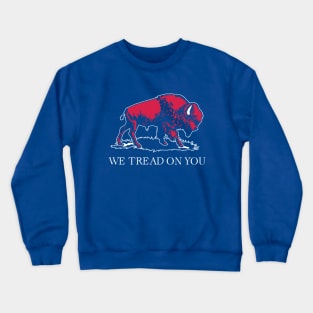 We Tread on YOU v3 Crewneck Sweatshirt